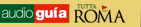 AUDIOGU�A TUTTA ROMA